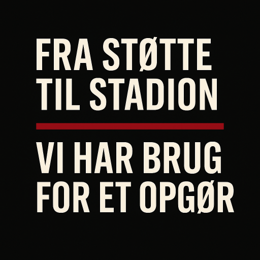 Fra Støtte til Stadion Opgør half 